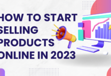 Unlocking Success: A Comprehensive Guide on How to Start Selling Products Online in 2023 Start Selling Products Online in 2023