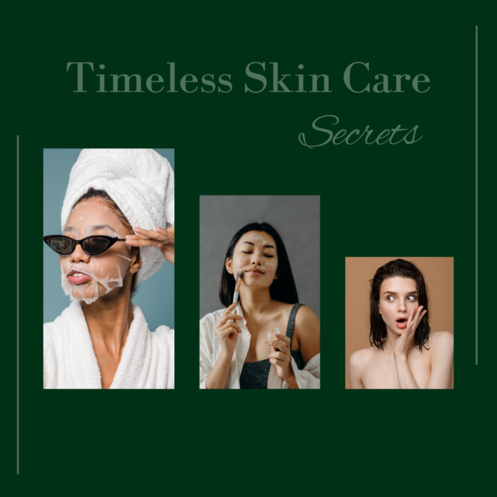 Unlocking Timeless Skincare Secrets A Comprehensive Guide for Radiant Skin