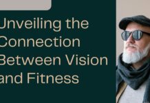 See Your Way to a Healthier You: Unveiling the Connection Between Vision and Fitness Unveiling the Connection Between Vision and Fitness