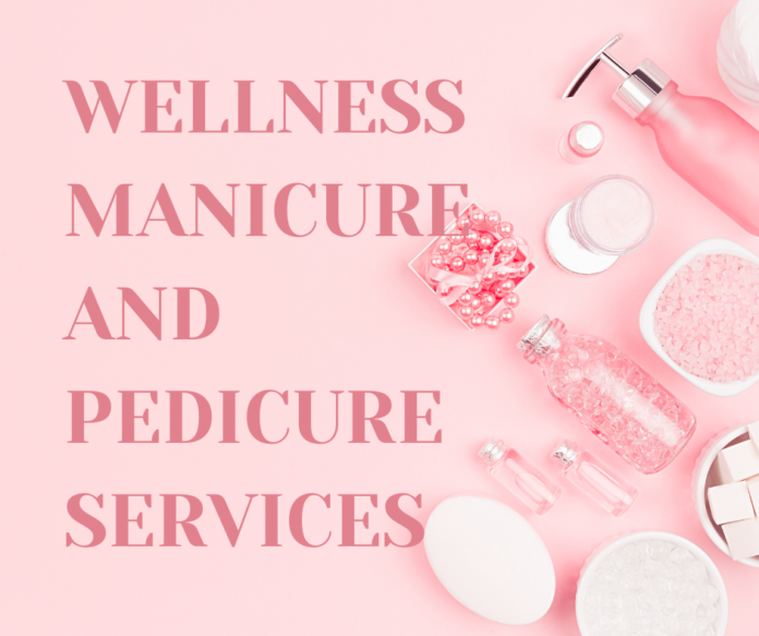 Wellness Manicure and Pedicure Services